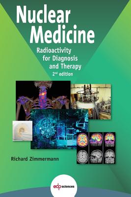 Nuclear Medicine: Radioactivity for Diagnosis and Therapy