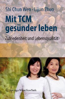 Mit Tcm Gesünder Leben: Zufriedenheit Und Lebensqualität Für Den Alltag