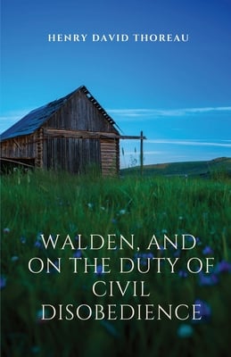 Walden, and On The Duty Of Civil Disobedience: Walden is a reflection upon simple living in natural surroundings. On The Duty Of Civil Disobedience is