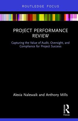 Project Performance Review: Capturing the Value of Audit, Oversight, and Compliance for Project Success
