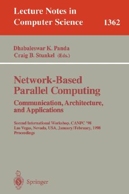 Network-Based Parallel Computing. Communication, Architecture, and Applications: Second International Workshop, Canpc'98, Las Vegas, Nevada, Usa, Janu