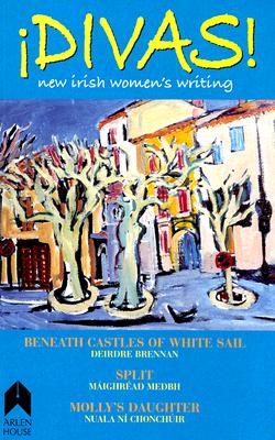 Divas!: New Irish Women's Writing