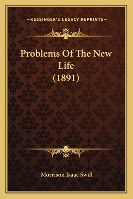 Problems Of The New Life (1891)