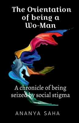 The Orientation of Being a Wo-Man