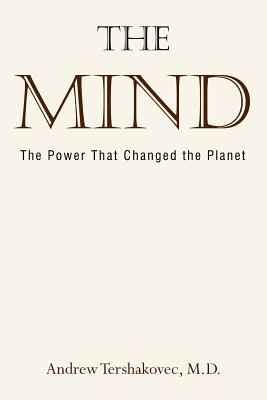 The Mind: The Power That Changed the Planet