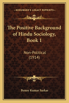 The Positive Background of Hindu Sociology, Book 1: Non-Political (1914)