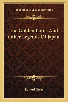 The Golden Lotus And Other Legends Of Japan