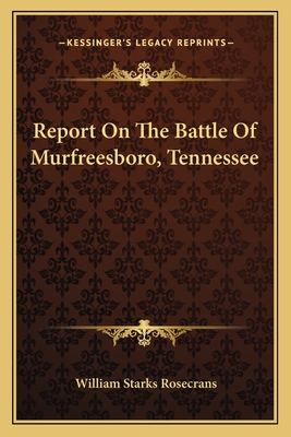 Report On The Battle Of Murfreesboro, Tennessee