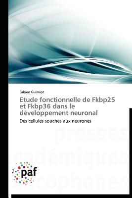 Etude fonctionnelle de fkbp25 et fkbp36 dans le développement neuronal