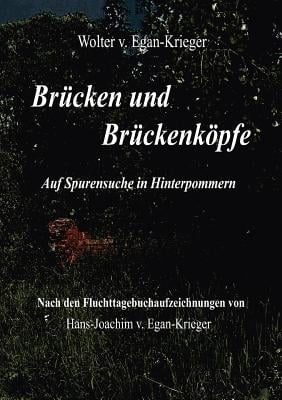 Brücken und Brückenköpfe: Auf Spurensuche in Hinterpommern
