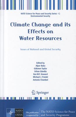 Climate Change and Its Effects on Water Resources: Issues of National and Global Security