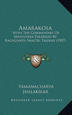 Amarakosa: With The Commentary Of Mahesvara Enlarged By Raghunath Shastri Talekar (1907)