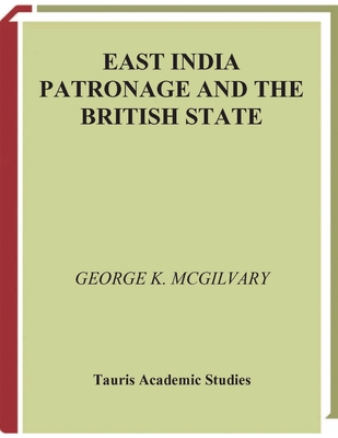 East India Patronage and the British State: The Scottish Elite and Politics in the Eighteenth Century