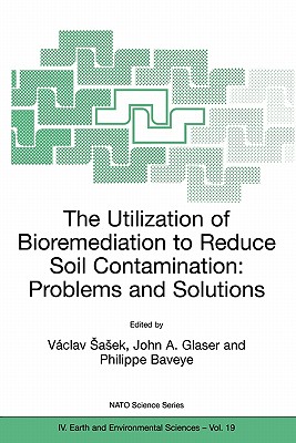 The Utilization of Bioremediation to Reduce Soil Contamination: Problems and Solutions