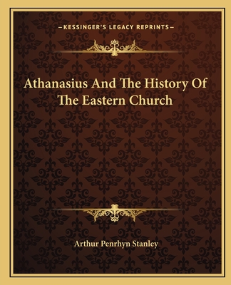 Athanasius And The History Of The Eastern Church