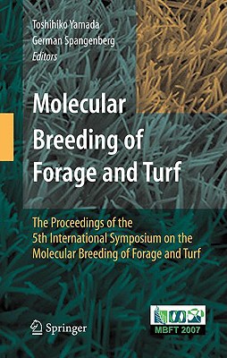 Molecular Breeding of Forage and Turf: The Proceedings of the 5th International Symposium on the Molecular Breeding of Forage and Turf