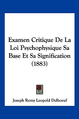 Examen Critique De La Loi Psychophysique Sa Base Et Sa Signification (1883)