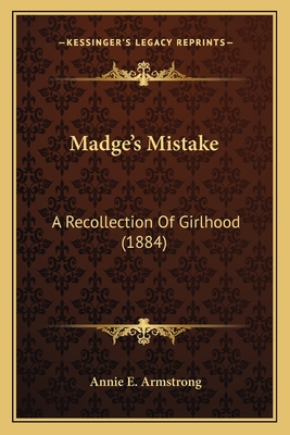 Madge's Mistake: A Recollection Of Girlhood (1884)