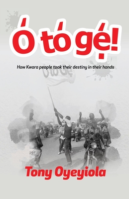 O To Ge!: How Kwara people took their destiny in their hands