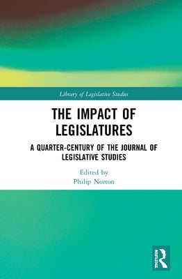 The Impact of Legislatures: A Quarter-Century of the Journal of Legislative Studies