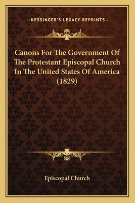 Canons For The Government Of The Protestant Episcopal Church In The United States Of America (1829)