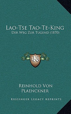 Lao-Tse Tao-Te-King: Der Weg Zur Tugend (1870)