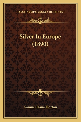 Silver In Europe (1890)
