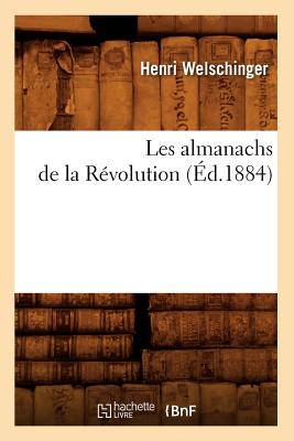Les almanachs de la Révolution (Éd.1884)
