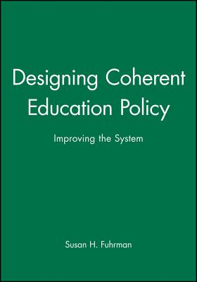 Designing Coherent Education Policy: Improving the System