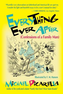 Everything Ever After: (Confessions of A Family Man)