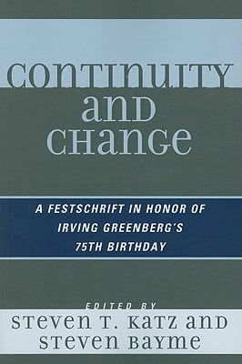 Continuity and Change: A Festschrift in Honor of Irving Greenberg's 75th Birthday