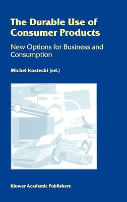 The Durable Use of Consumer Products: New Options for Business and Consumption