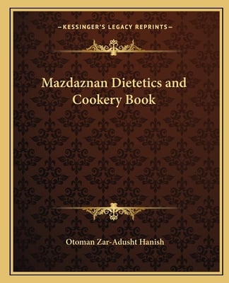 Mazdaznan Dietetics and Cookery Book