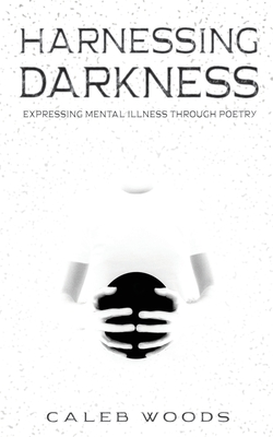 Harnessing Darkness: Expressing Mental Illness Through Poetry