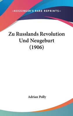 Zu Russlands Revolution Und Neugeburt (1906)