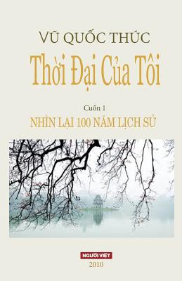 Thoi Dai Cua Toi: Nhin Lai 100 Nam Lich Su