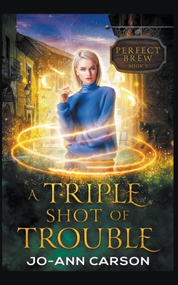 A Triple Shot of Trouble
