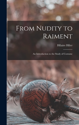 From Nudity to Raiment; an Introduction to the Study of Costume