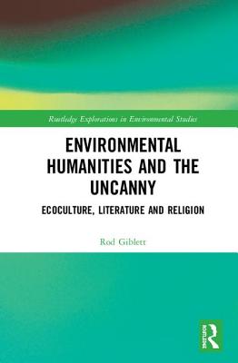 Environmental Humanities and the Uncanny: Ecoculture, Literature and Religion