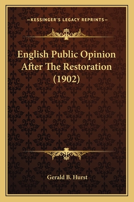 English Public Opinion After The Restoration (1902)