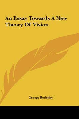 An Essay Towards A New Theory Of Vision
