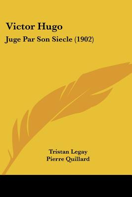 Victor Hugo: Juge Par Son Siecle (1902)