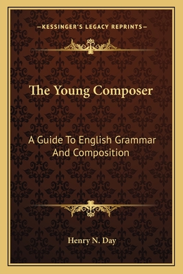 The Young Composer: A Guide To English Grammar And Composition