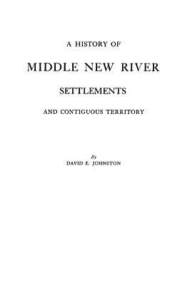 History of Middle New River Settlements