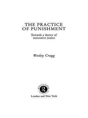 The Practice of Punishment: Towards a Theory of Restorative Justice