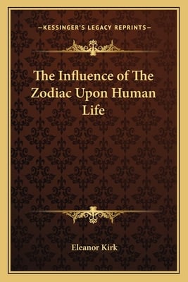 The Influence of The Zodiac Upon Human Life