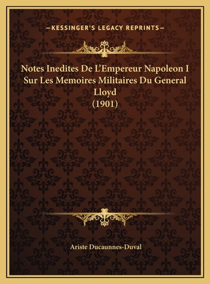 Notes Inedites De L'Empereur Napoleon I Sur Les Memoires Militaires Du General Lloyd (1901)