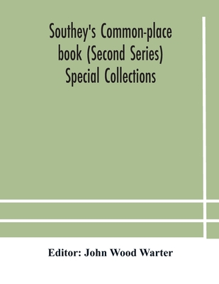 Southey'S Common-Place Book (Second Series) Special Collections
