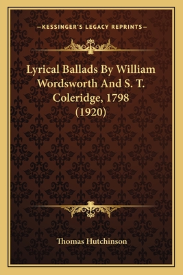 Lyrical Ballads By William Wordsworth And S. T. Coleridge, 1798 (1920)