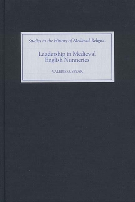 Leadership in Medieval English Nunneries